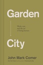 Garden City, kerja, istirahat, dan seni menjadi manusia.