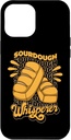 iPhone 14 Plus Sourdough Whisperer Bread Dough Bread Maker Bread Baker Case